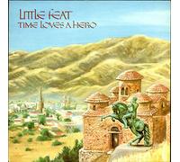Little Feat - Time Loves A Hero