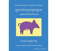 Little Fish Learning ជ្រូកពណ៌ស្វាយមួយក្បាល សៀវភៅឣមបីពណ៍ : សៀវភៅនេះមានពីរភាសា អង់គ្លេស និងខ្មែរ A bilingual boo (Little Fish Learning Books for Reading and Listening)