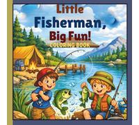 Little Fisherman, Big Fun: A Fishing Coloring Adventure for Kids