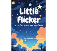Little Flicker: A Tale of Light and Darkness