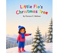 Little Flo's Christmas Tree: A Cozy Christmas Adventure