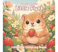 Little Fluff Coloring Book: Cute and Easy Coloring Pages for Kids and Adults Featuring an Adorable Fluffy Animal, Nature Scenes and Relaxing Designs: ... pages, simple outlines, outdoor adventures