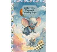 Little Flying Elephant Coloring Page: coloring books for kids ages 4-8
