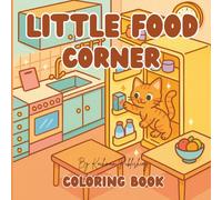 Little Food Corner Coloring Book: Bold & Easy for Kids & Adults | Adorable Pets & Yummy Snacks in Cozy Shops | Simple Big Designs for Relaxation