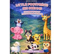 Little Footprints Big Dreams: Coloring Tales of Discovery and Courage