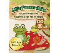 Little Forager ABCs: A Cozy Woodland Coloring Book for Toddlers (Little Learner Series)