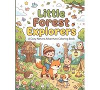 Little Forest Explorers: A Cozy Nature Adventure Coloring Book for Kids