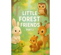 Little Forest Friends Part 2: New Adventures in the Whispering Woods