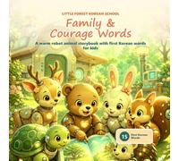 Little Forest Korean School: Family & Courage Words: A Warm Robot Animal Storybook with First Korean Words for Kids