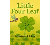 Little Four Leaf: A Clover’s Journey to Belonging in a Field of Three