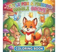 Little Fox and Friends: Giggle Grove: Coloring Book