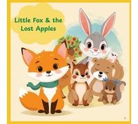 Little Fox and the Lost Apples: A Heartwarming Bedtime Story About Honesty, Friendship, and Courage for Kids Ages 3-7 (Dreamy Nights Bedtime Stories)