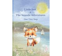 Little Fox and the Seaside Adventures: One Tiny Step