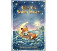Little Fox Bedtime Prayers (Bedtime Prayers with God: A Dual-Healing Journey)