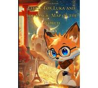 Little Fox Luka and the Magic Map of the World. Book 1