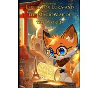 Little Fox Luka and the Magic Map of the World. Book 1