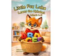 Little Fox Luka Learns the Alphabet: Animals A-Z: A Fun ABC Learning Adventure with Animals (Little Fox Luka - Early Learning Series)