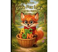 Little Fox Luka Learns the Alphabet in the Forest (Little Fox Luka - Early Learning Series)