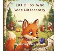 Little Fox Who Sees Differently: A Metis Story about Autism , Belonging and Gifts of seeing the World
