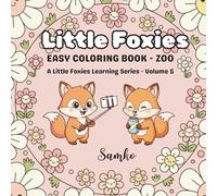 Little Foxies: EASY COLORING BOOK - ZOO - Learning Series Volume 5