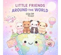 Little Friends Around the World: A Kawaii Travel Coloring Book for Teens & Adults