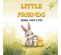 Little Friends: Bobo, Mimi & Pipi