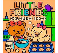 Little Friends Coloring Book: Cute and Cozy Moments to Color with Adorable Animal Friends - Fun for Kids, Teens, and Adults (Cozy Moments Coloring Collection - Fun & Creativity for the Whole Family)