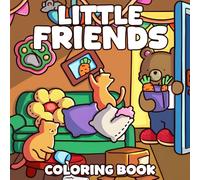 Little Friends Coloring Book: Warm Moments Coloring Pages featuring Adorable Furry Animal Designs for Adults and Teens Relaxation and Stress Relief