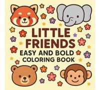 Little Friends: Easy and Bold Coloring Book for Kids with Animals and Children (Ages 3-8)