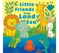 Little Friends from Land and Sea: A Fun Animal Coloring Book for Toddlers and Preschool Kids Ages 3-7