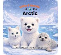 Little Friends of the World: Arctic: Arctic Animals for Kids Ages 2-6 | A Polar Habitat Adventure for Curious Explorers