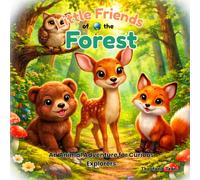 Little Friends of the World: Forest: Forest Animals for Kids Ages 2-6 | A A Woodland Adventure for Curious Explorers