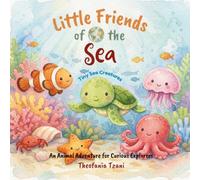 Little Friends of the World: Sea: Tiny Ocean Animals for Kids Ages 2-6 | A Sea Adventure for Curious Explorers