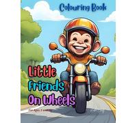 Little Friends on Wheels Colouring Book: Fun Animal Colouring pages for Boys and Girls, Large Print, Easy, Simple Designs (Little Friends Coloring Books)