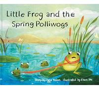 Little Frog and the Spring Polliwogs: 2 (Little Frog and the Four Seasons)