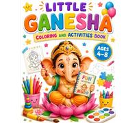 Little Ganesha Coloring and Activities Book: Fun Coloring, Tracing, Puzzles and Learning Activities Inspired by Lord Ganesha for Kids Ages 4-8