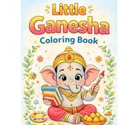 Little Ganesha Coloring Book for Kids Ages 4-8: Cute & Easy Hindu God Ganesha Coloring Pages for Toddlers, Fun Learning Activity Book with Simple Designs for Children