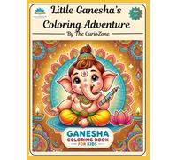 LITTLE GANESHA'S COLORING ADVENTURE: A Fun & Engaging Hindu Mythology Coloring Book for Kids- BY THE CURIOZONE