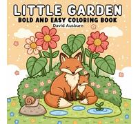 Little Garden: Bold and Easy Coloring Book: 50 Charming Garden Scenes with Cute Animals and Flowers - Simple Designs for Stress Relief and Creative Fun for All Ages