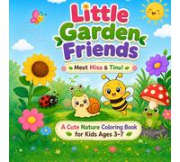 Little Garden Friends: A Cute Nature Coloring Book for Kids Ages 3-7