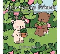 Little Garden Friends: Cheerful Coloring Book of Animal Friends and Sunny Blooms