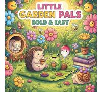 Little Garden Pals Bold & Easy: 50 Cozy & Simple Illustrations for Stress-Free Coloring