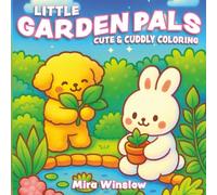 Little Garden Pals: Cute and Cuddly Coloring: Fun Spring and Nature Coloring Pages Featuring Wholesome Animal Friends and Garden Play