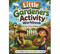 Little Gardeners Activity Workbook for Kids Ages 4-8: Mazes, Word Search, Matching, Counting, Writing and Coloring Activities