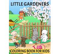 LITTLE GARDENERS: COLORING BOOK FOR KIDS