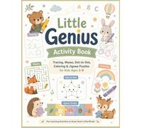 Little Genius Activity Book: Tracing, Mazes, Dot-to-Dot, Coloring, Alphabet, Numbers, Shapes & Jigsaw Puzzles for Early Learning Fun
