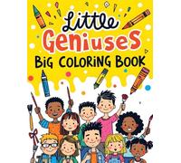 Little Geniuses Big Workbook: Fun Activities for Kids Ages 3-6: The Ultimate Activity Book with Ultra-Cute 3D Art: Unicorns, Space, Dinos & Nature. ... Perfect Gift for Preschool & Kindergarten
