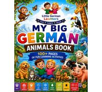 Little German Learners: My Big German Book of Animals