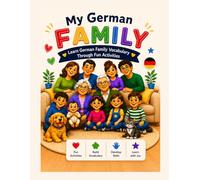 Little German Learners: My Family Activity Book: Learn German Family Vocabulary with Coloring Pages, Tracing Activities, Matching Games, Writing Practice and Fun Educational Exercises for Kids