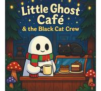 Little Ghost Café & the Black Cat Crew: Spooky yet cozy coloring book featuring ghost cafés, black cat companions, and bold outlines - perfect Halloween relaxation for kids & adults